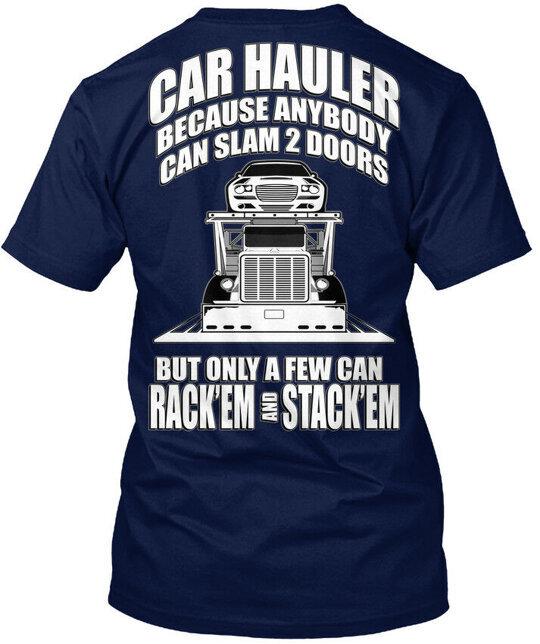 

Truck Driver Car Hauler Rackem Lc Rack Em And Stack T-Shirt Made in USA S to 5XL S