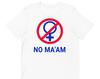 No Ma'am - Unisex T-Shirt