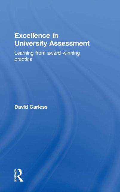The Excellence In University Assessment : Learning from Award-winning Practice Book