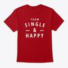 Team Single Happy T-Shirt Made In the USA Size S To 5XL