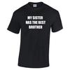 My Sister Has The Best Brother T-Shirt Funny Gift Sibling Tee Shirt S - 5X