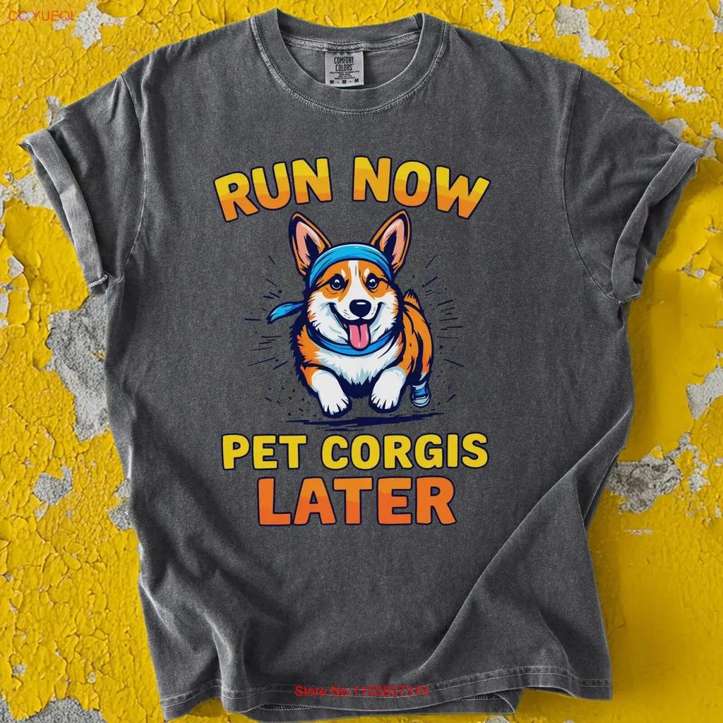 Funny Corgi Dog Quote Run Now Pet Corgis Later T Shirt Cute Lover Fan For Running Enthusiasts Vintage Designer Clothes