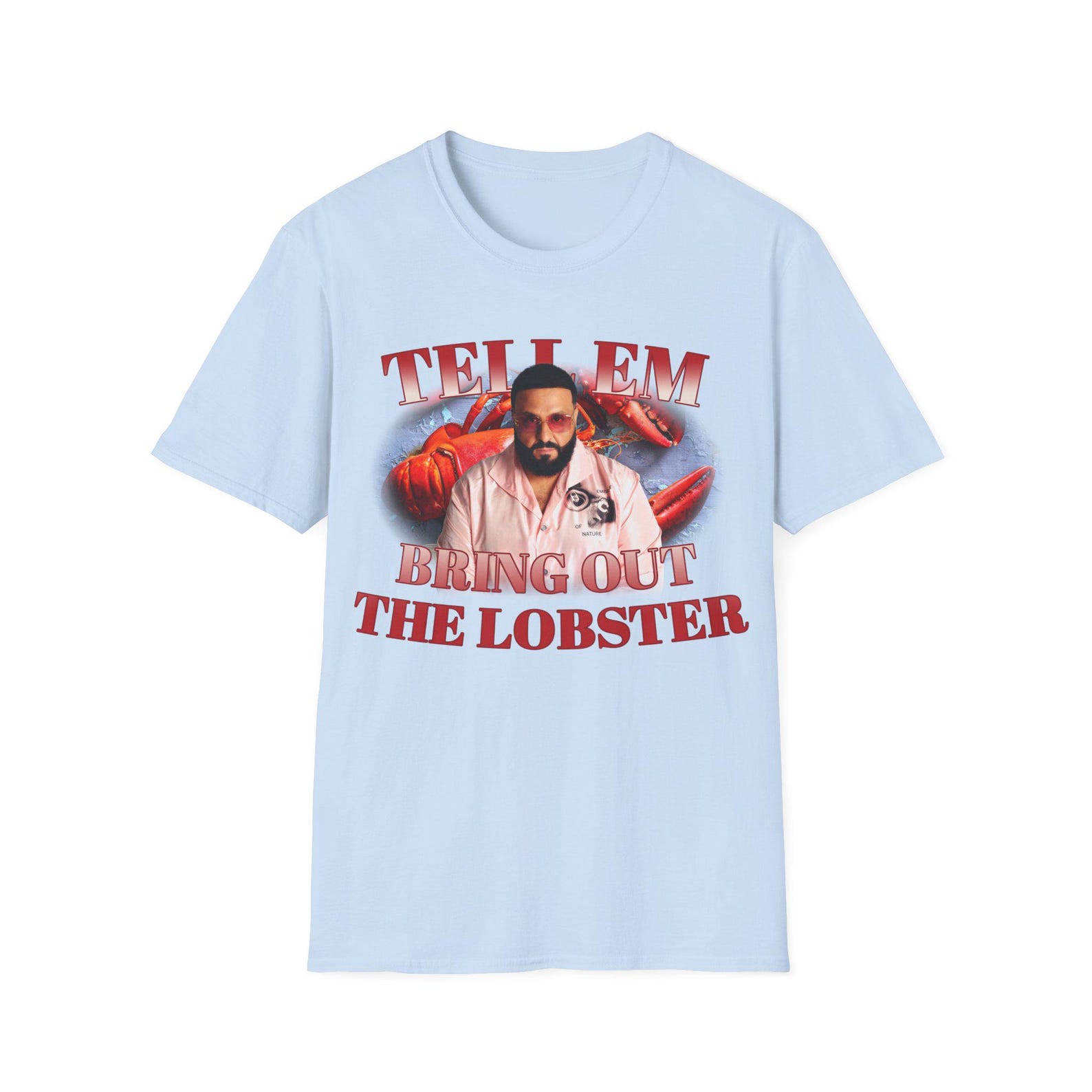 DJ Khaled Tell Em Bring Out The Lobster | Dj Khaled Quotes Vintage DJ Khaled 90s Rap Hip Hop DJ Khaled Funny Meme Shirt | Unisex Tee S