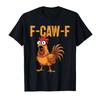 Magliette Divertenti F Caw F Pollo FCAWF Pollo Maglietta Uomo Donna Cotone Magliette Girocollo Manica Corta Idee Regalo Vestiti