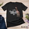 I Just Really Like A Giraffe Unisex T-shirt
