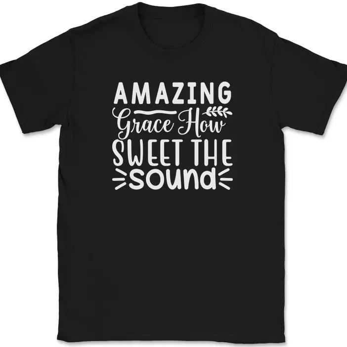 Amazing Grace How Sweet The Sound T-Shirt Christian Jesus God Tee