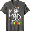 Its Okay To Be Different Autism Awareness Skeleton Unisex T-Shirt