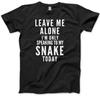 Leave Me Alone I'm Only Talking To My Snake Pet Mens Unisex T-Shirt