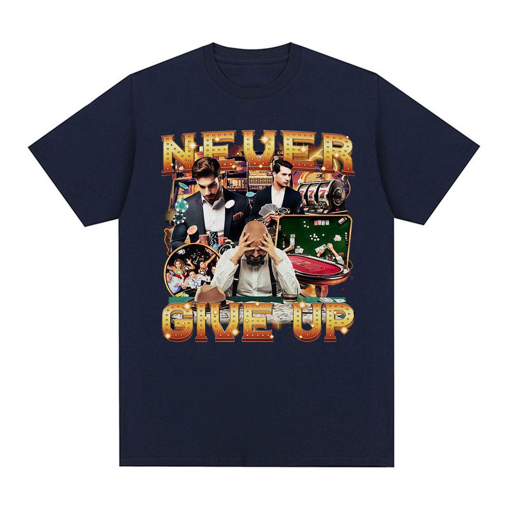 Never Give Up on Gambling Fun Fans Tshirt Blackjack Roulette Poker Pattern Mens Cotton Tshirt Mens Tshirt Street Wear Y2K