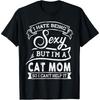 I Hate Being Cotton Men But I'm a Cat Mom Funny Mothers Day T Shirt