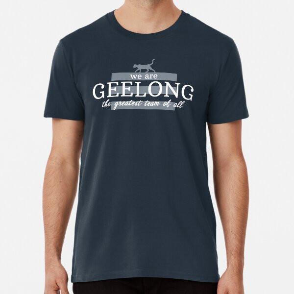 

We are Geelong, the Greatest Team of All Pre S to 5XL Made in the AU/USA T-Shirt 4XL