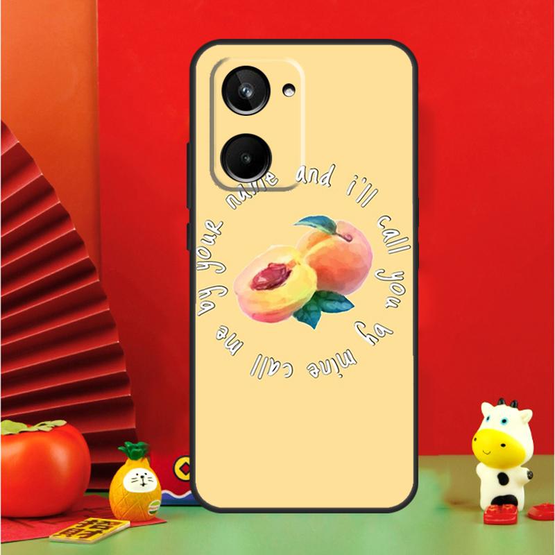 Call Me By Your Name Peach For Realme C35 C53 C55 C67 GT Neo 6 GT5 9 10 11 12 Pro Plus C25S C21Y C30 C31 C33 C51 Case