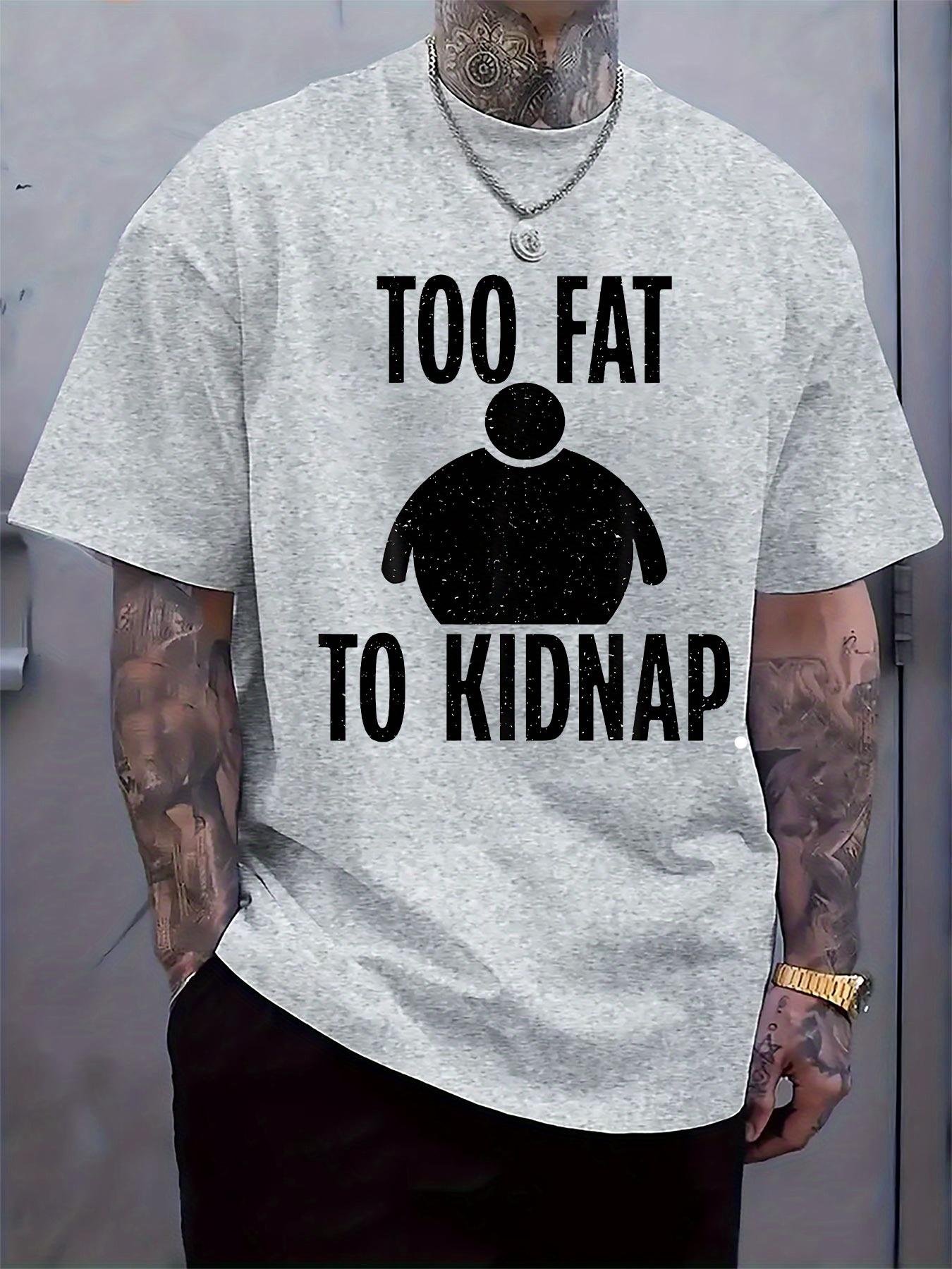 Too to Kidnap Graphic Print T-shirt - Casual Crew Neck Short Sleeve Tee XXXL
