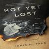 Not Yet Lost by Janis Falk Paperback Book 9781647429607