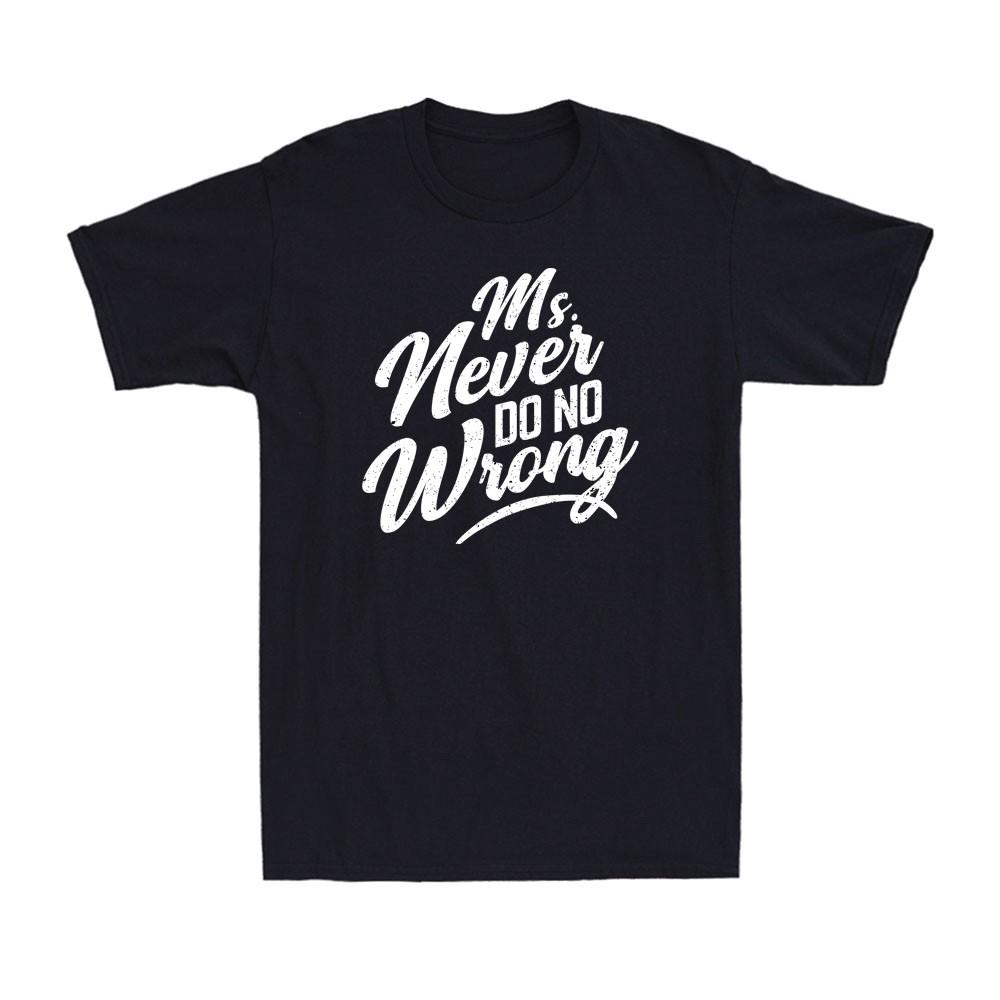 Ms Never Do No Wrong Country Western The Problem I m Women Men s T-Shirt S