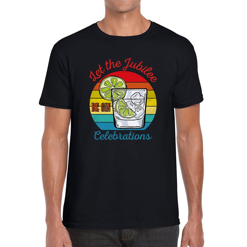 Let The Jubilee Be Gin Celebration Funny Unisex T Shirt 2XL