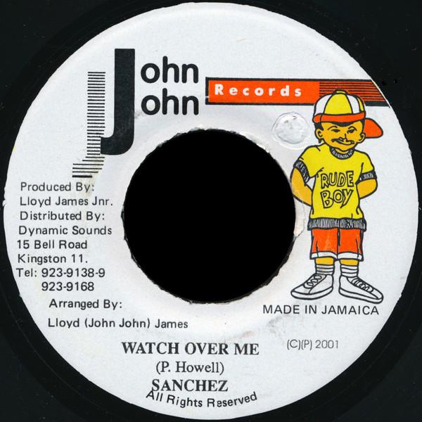

7inch Record SANCHEZ - Watch Over Me NONE John John Recor 2001 Jamaica Reggae, Ska & Dub Used