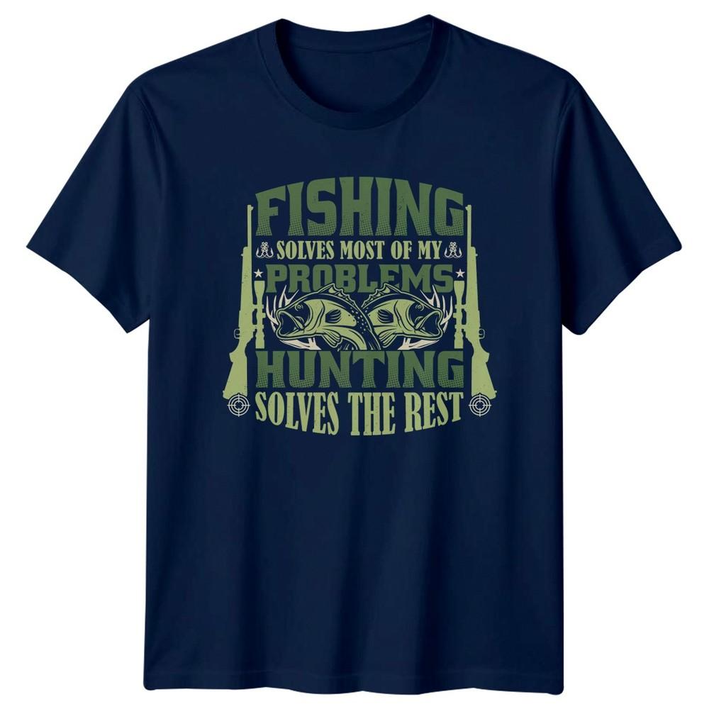 Fishing Solves Most Unisexs TShirt Hunting