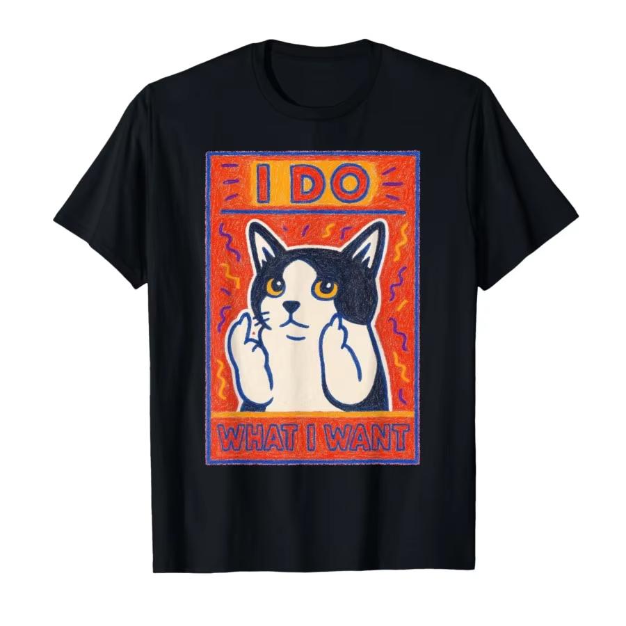 I Do What I Want Funny Cat Meme Tshirt for Men Women 100 Cotton T Shirts Short Sleeve Tops S