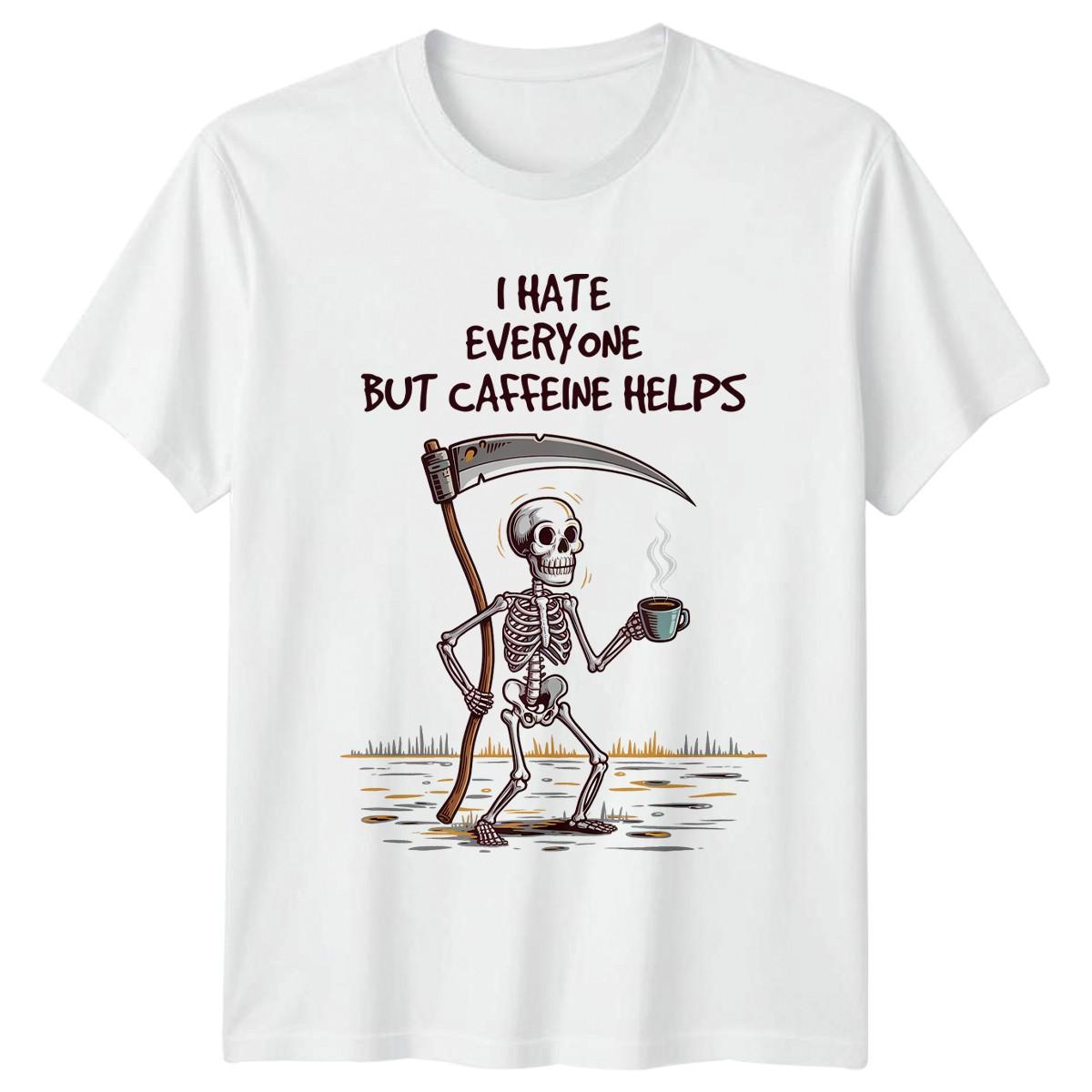 I Hate Everyone But Caffeine T-Shirt Sarcastic Humor Coffee Birthday Gift S