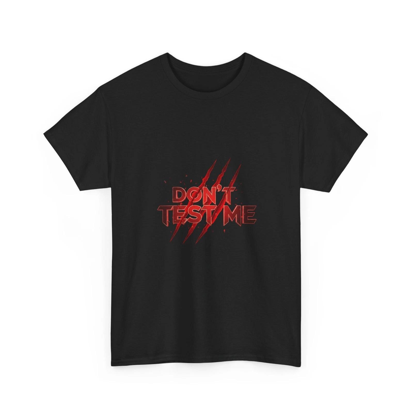 Don t Test Me T-Shirt | Claw Marks Graphic Tee, Attitude Slogan, Cool T-Shirt 2XL