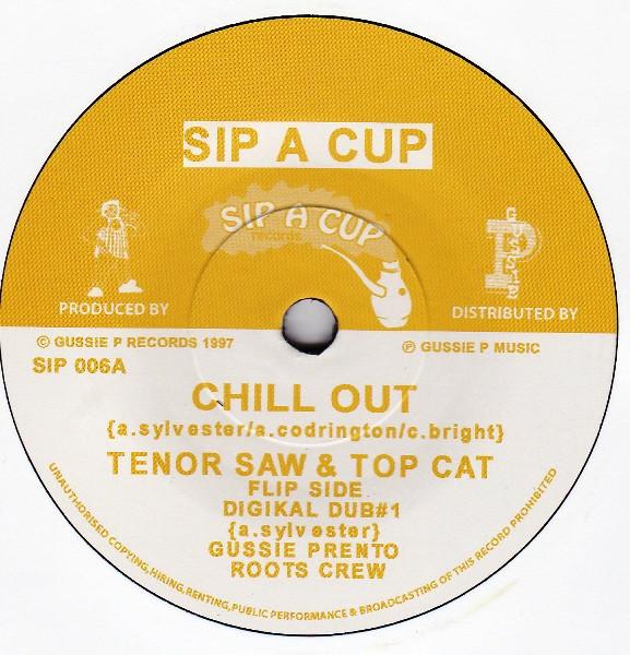 

7inch Record TENOR SAW & TOP CAT - Chill Out SIP006 Sip A Cup Recor 1997 UK Reggae, Ska & Dub Used
