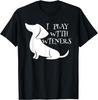 I Play With Wieners Dachshund Love Funny Adult Humor T-Shirt