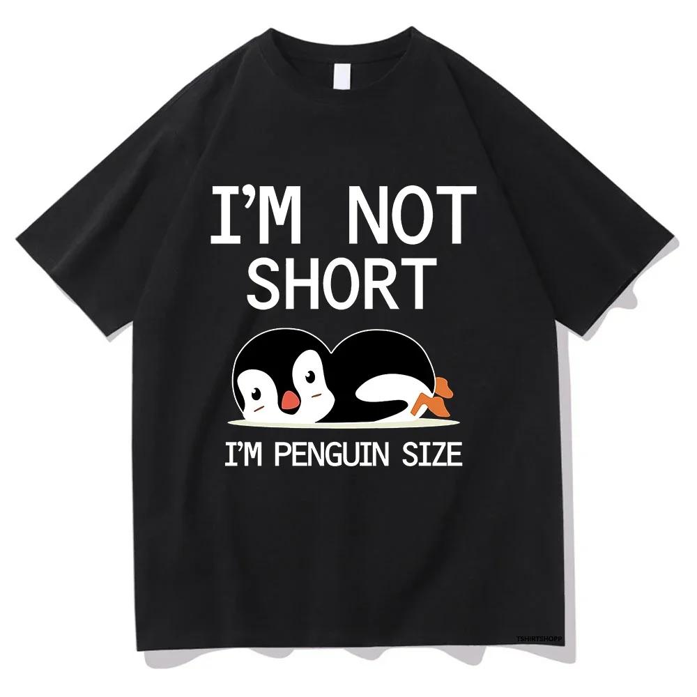 Kawaii Im Not Short Im Penguin Size T Shirts Penguin Lover Men/women Tshirt Vintage Unisex Clothes Cotton Summer Aesthetic Tops