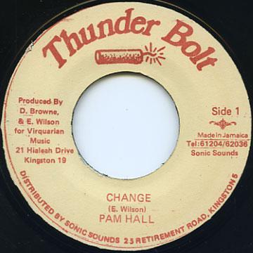 

7inch Record PAM HALL Change NONE Thunder Bolt 1987 Jamaica Reggae Ska Dub Used