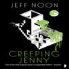Creeping Jenny by Jeff Noon Paperback Book 9780857668400