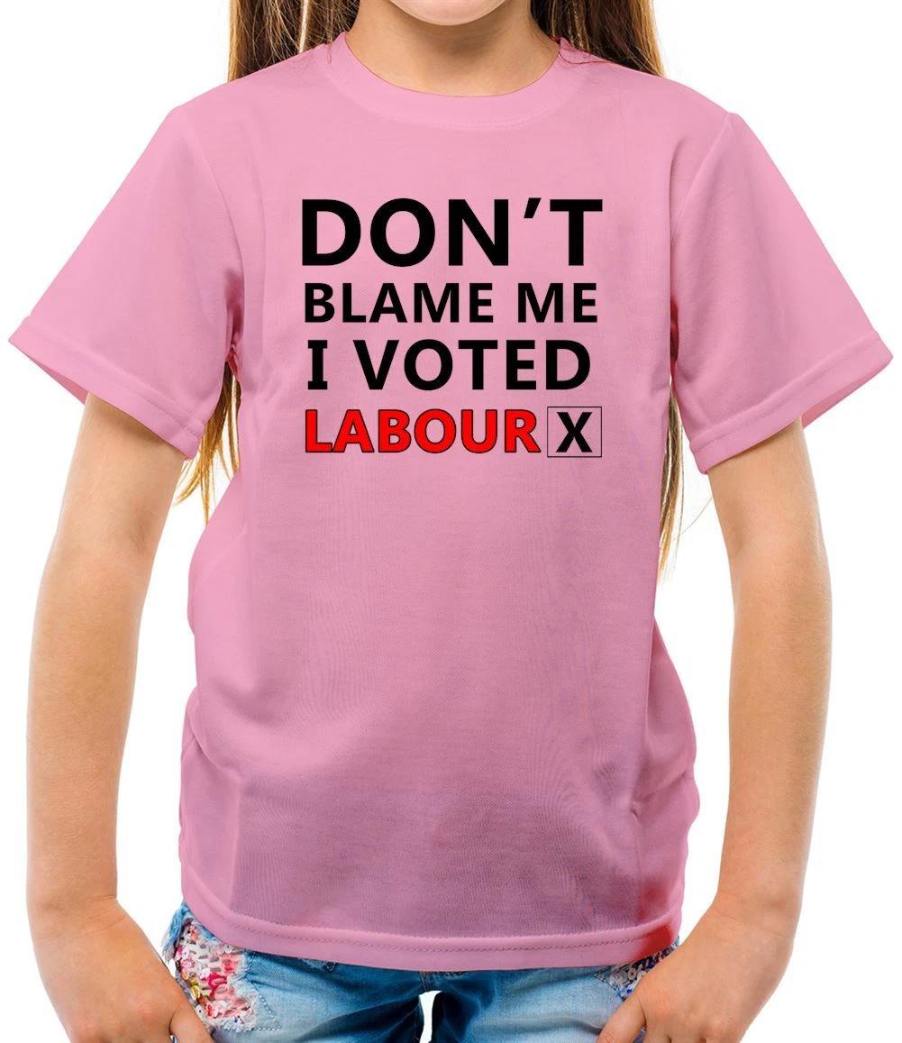 Don t Blame Me I Voted Labour - Kids T-Shirt - Keir PM Starmer Prime Minister 110