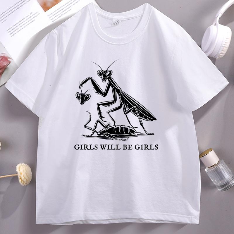

Girls Will Be Girls TShirt Praying Unisextis Tee Funny Insect T Shirt Cotton Comfortable Short Sleeve Round Neck Tees Unisex Clothing 4XL