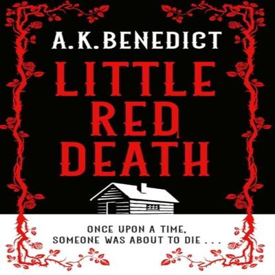Little Red Death by A. K. Benedict Hardback Book 9781398519879