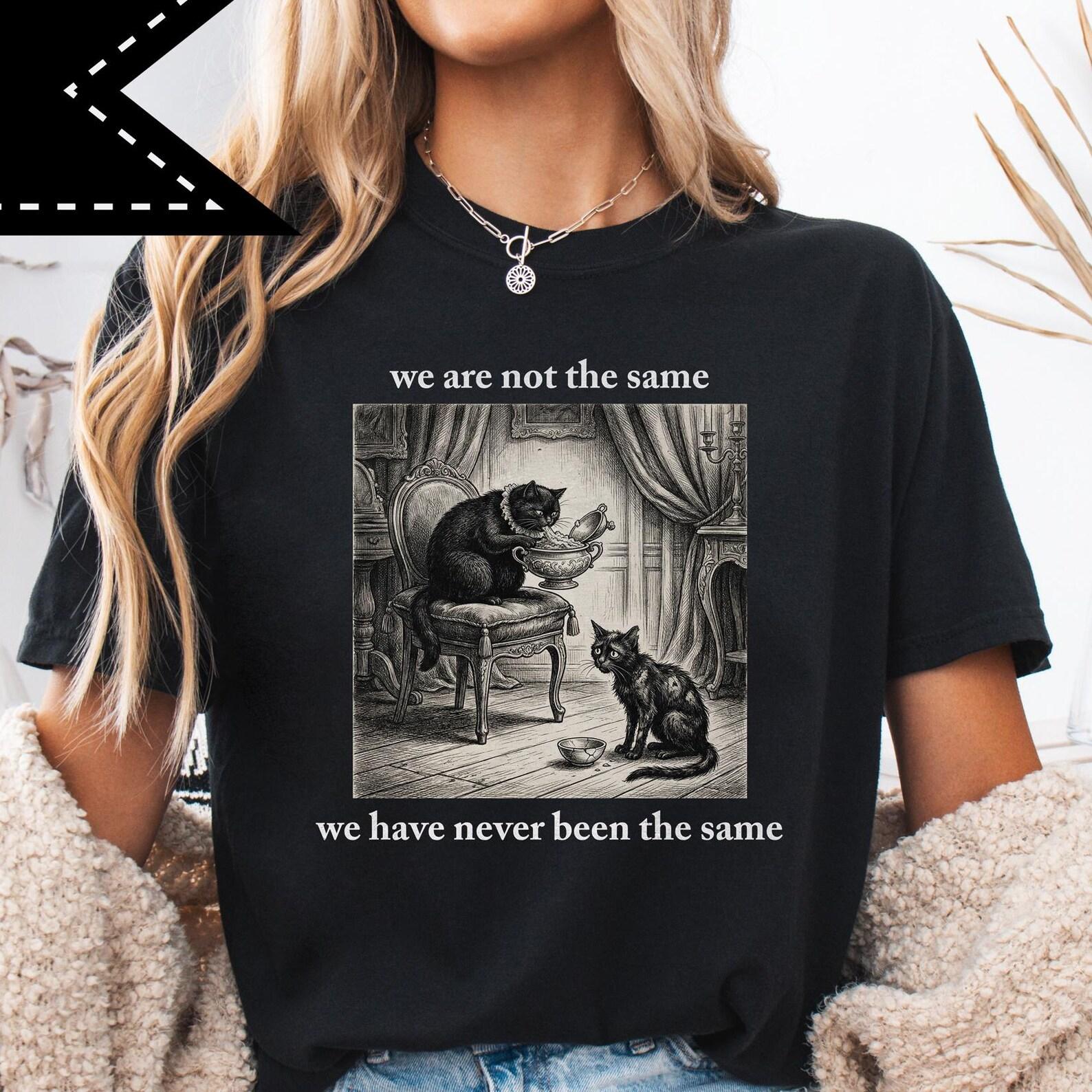 We are not the same we have never been the same, Unhinged Cat Graphic Tee, Goth Grunge Retro Unisex Shirt L