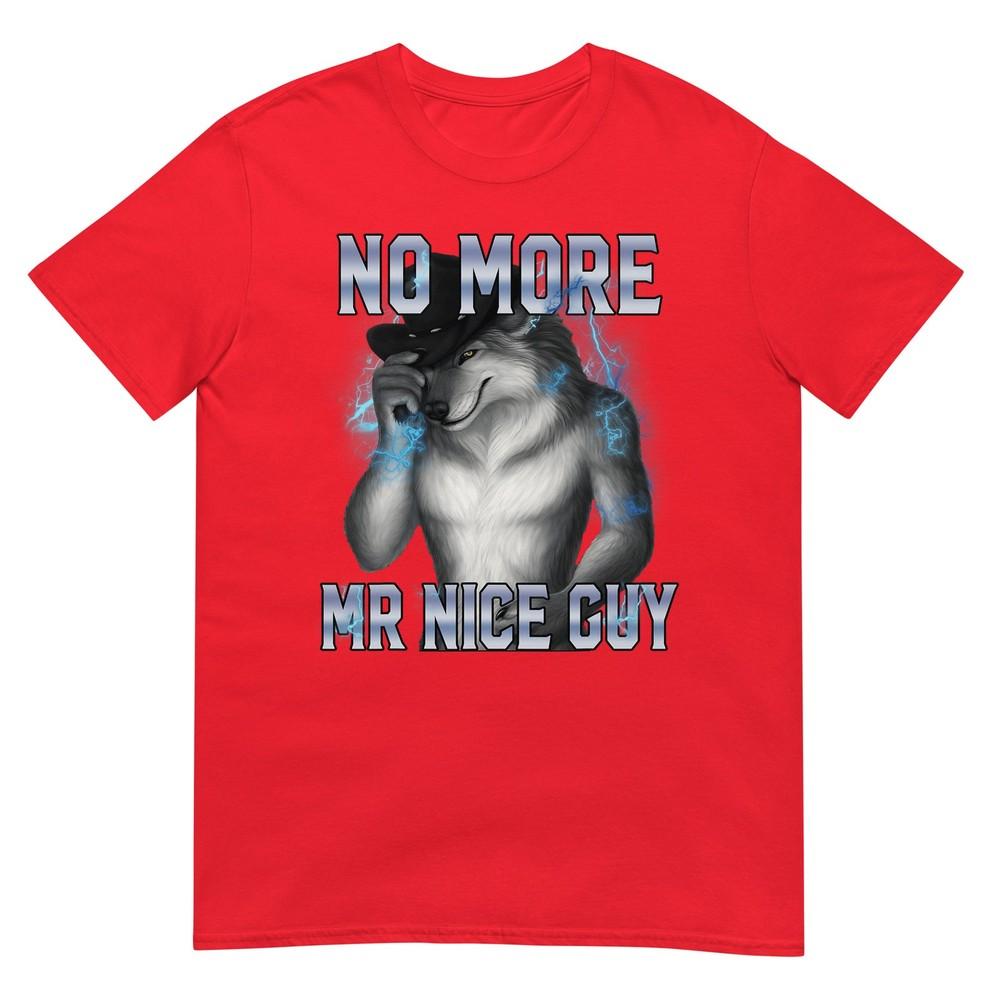 No More Mr Nice Guy Funny Alpha Wolf Meme Unhinged Brainrot TShirt S