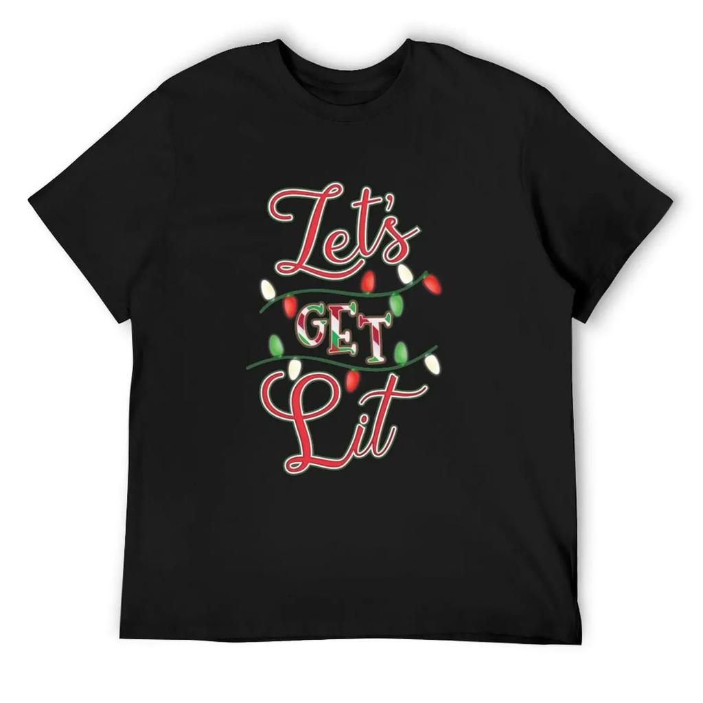 Let's get Lit (Fairy Lights) T-Shirt Man t-shirt Funny t-shirts custom shirt valentines clothes mens designer t shirt