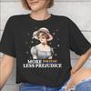 Unisexs Unisexs More Pride Less Prejudice T Shirt 100 Cotton Graphic Printed TShirt Top Clothing