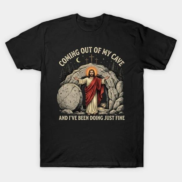 

“Coming Out of My Cave” Jesus Resurrection Meme T-Shirt – Funny Religious Humor S
