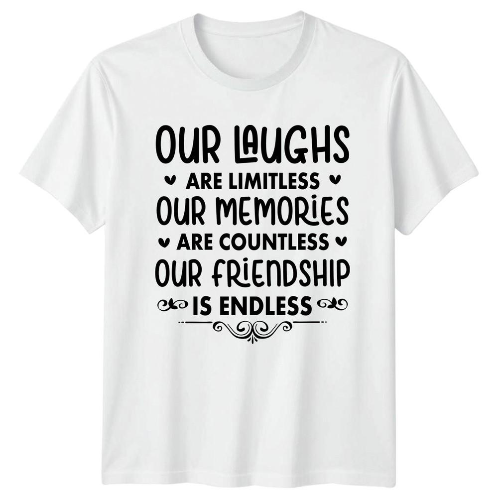 Our Laughs Are Limitless Our TShirt Friendship SentiUnisext Birthday S