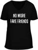 No More Fake Friends Graphic VNeck T-shirt