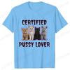Funny CerTified Pussy Lover Meme Cat Graphic T Shirts Unisex Fashion Kawaii T-shirt Street Casual Vintage T-shirts for Men Women