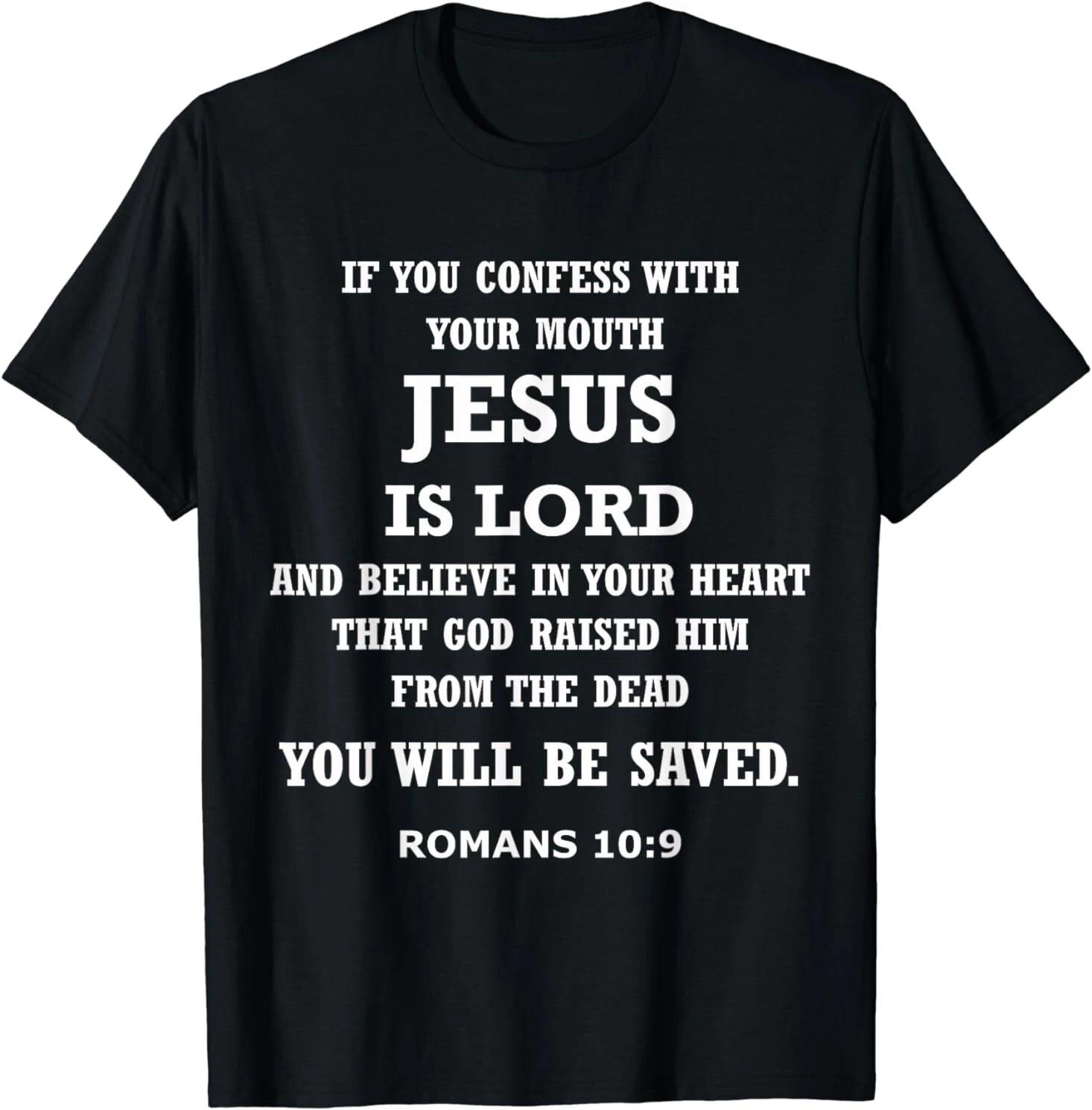 Confess With Your Mouth That Jesus is Lord Romans 10:9 T-Shirt S-3XL XS