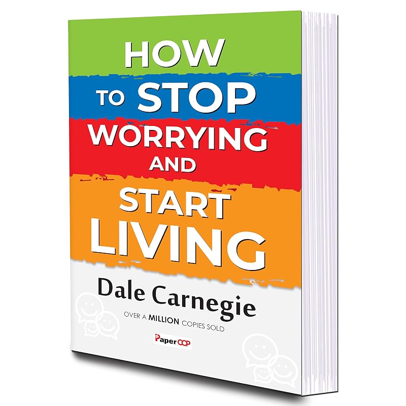 How to Stop Worrying And Start Living | By Dale Carnegie