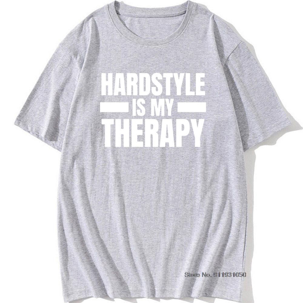 Cool Hardstyle Is My Therapy T Shirt Man O-Neck Music Hardcore Dance DJ Party T-Shirt for Men Vintage Hiphop