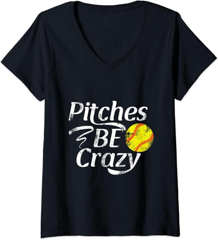 Softball Player Pitches Be Crazy Funny Softball Ladies  O-Neck Tshirt Unisex T-Shirt XL
