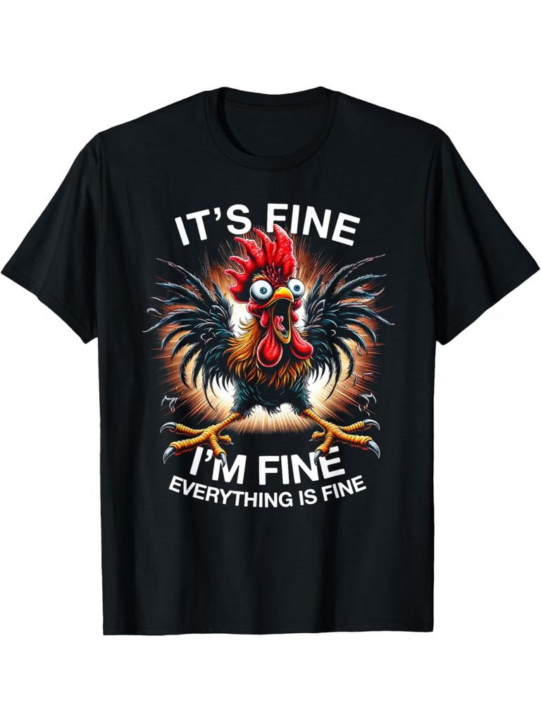 Men's Funny 'It's Fine I'm Fine' Crazy Chicken Graphic T-Shirt - Black Cotton Ca
