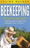 Buch Beekeeping : An Easy Guide for Getting Started with Beekeeping and Valuable Things To Know When Producing Honey and Keeping Bees 2 In 1 Bundle