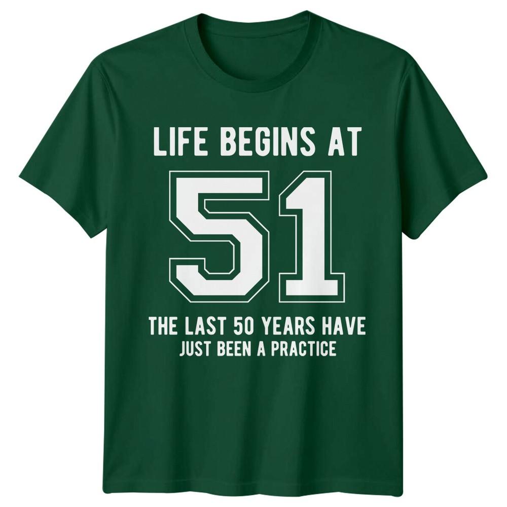 Life Begins At 51 Birthday Unisexs TShirt Unisexs Tee Graphic Top S