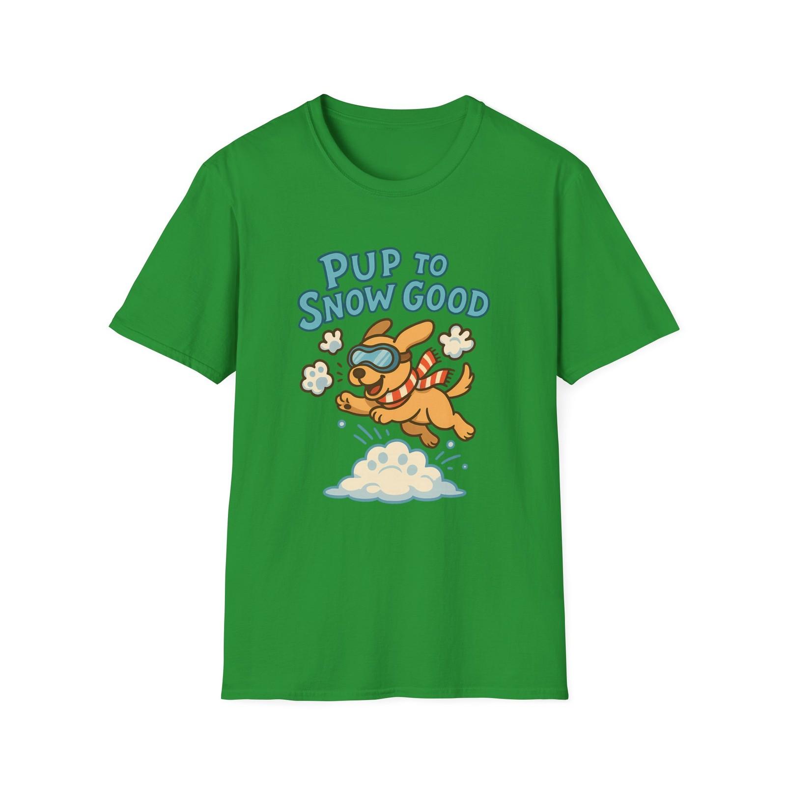 Unisex Softstyle T-Shirt Mens Womens Tees Top Pup to Snow Good Funny Christmas Dog Winter Holiday Tee 3XL