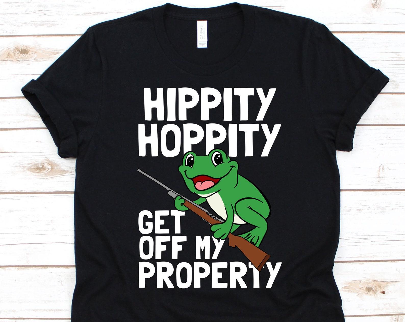 Hippity Hoppity Get Off My Property Shirt, Frog Shirt, Toad Lover, Frog Lover Gift, Gifts For Dads, Riffle, Frog Lover Gift S